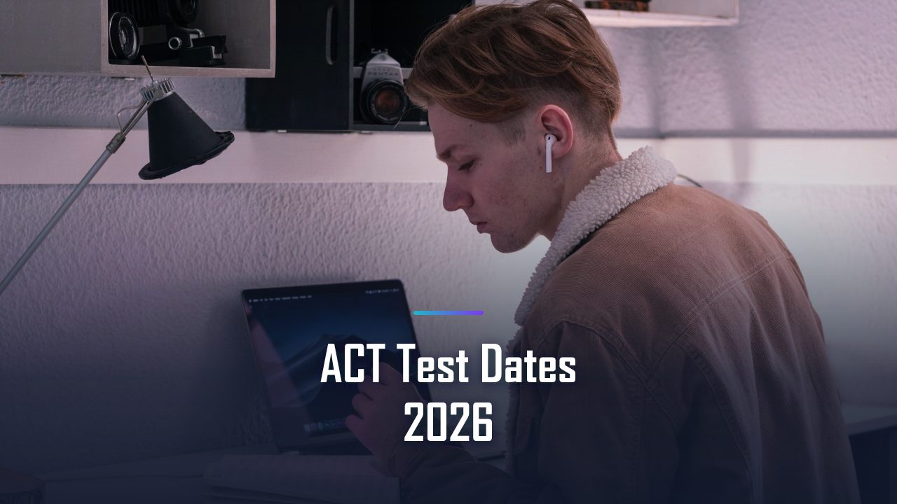 ACT Test Dates 2026-2027: Complete Schedule, Registration Deadlines & Score Release Dates