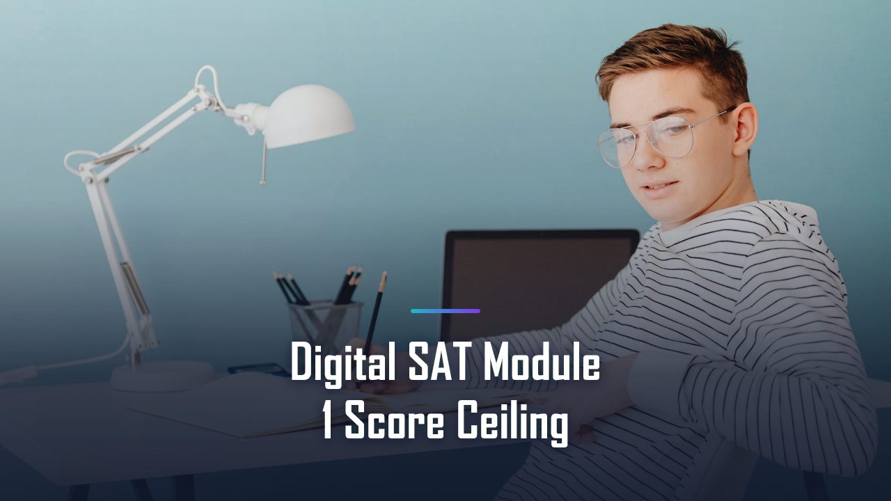 Does Digital SAT Module 1 Lock In Your Score Ceiling?