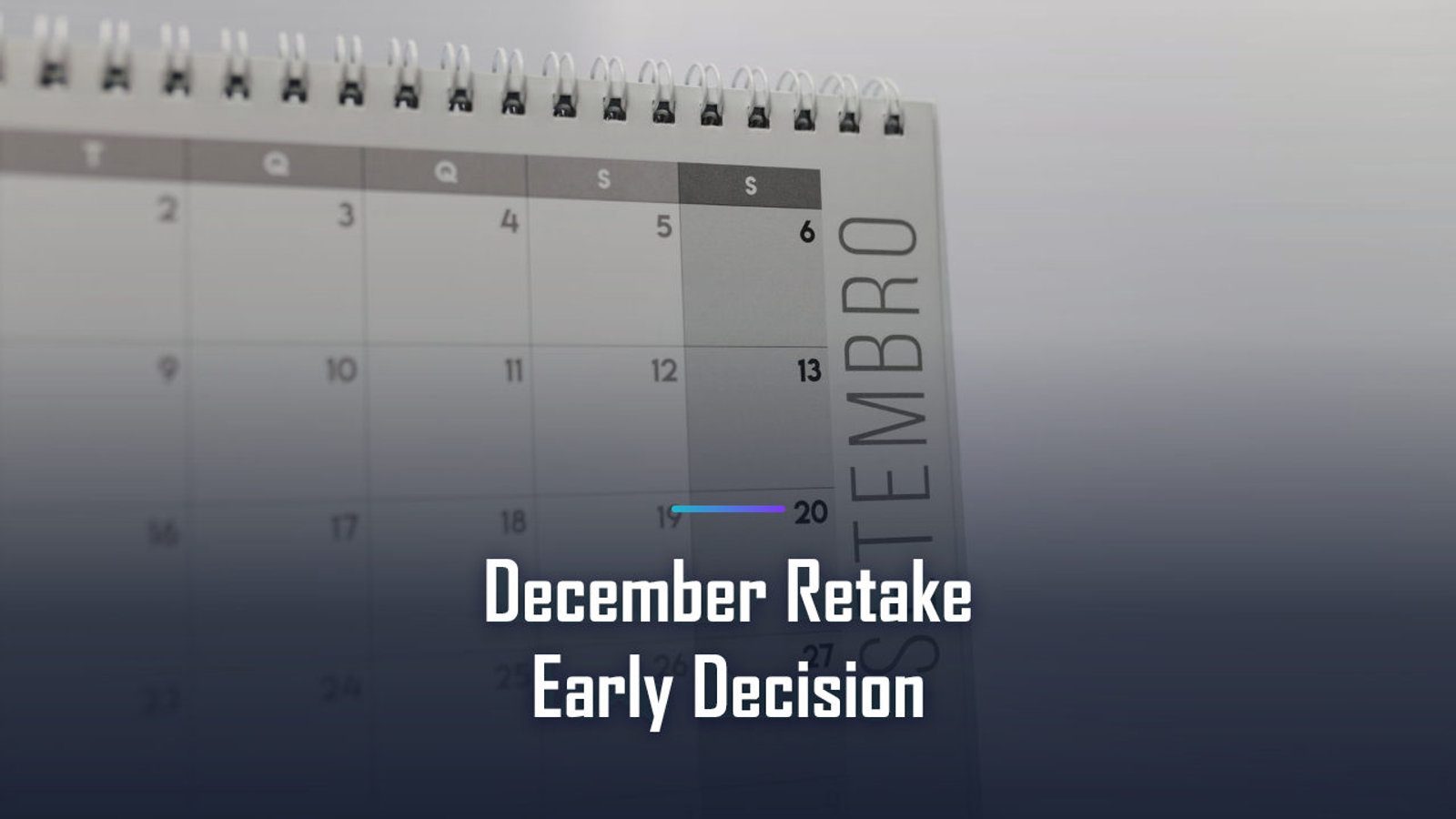 How a December Retake Fits an Early Decision Timeline