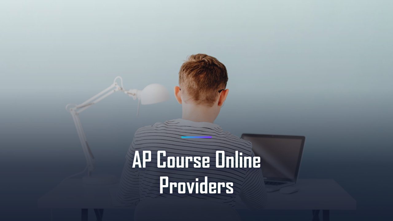 How to Choose an Online AP Course Provider: 7-Point Checklist for Parents and Students