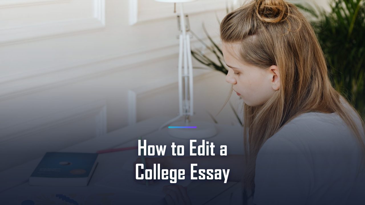 How to Edit and Revise Your College Essay (Without Losing Your Voice)