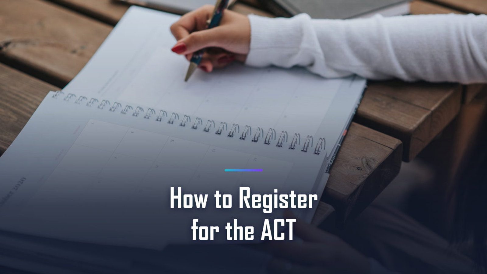 How to Register for the ACT in 2026: A Step-by-Step Guide That Actually Works