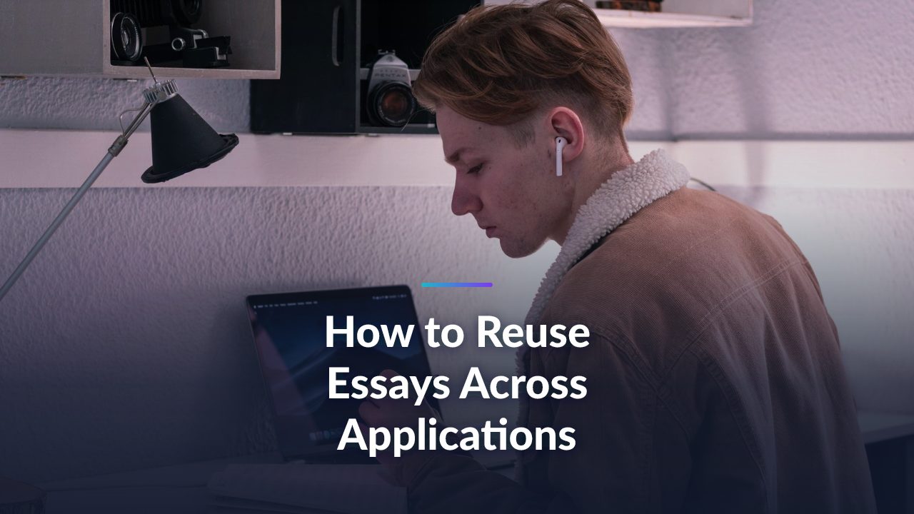How to Reuse Essays Across Applications: The Complete 2026 Playbook for a Top Score