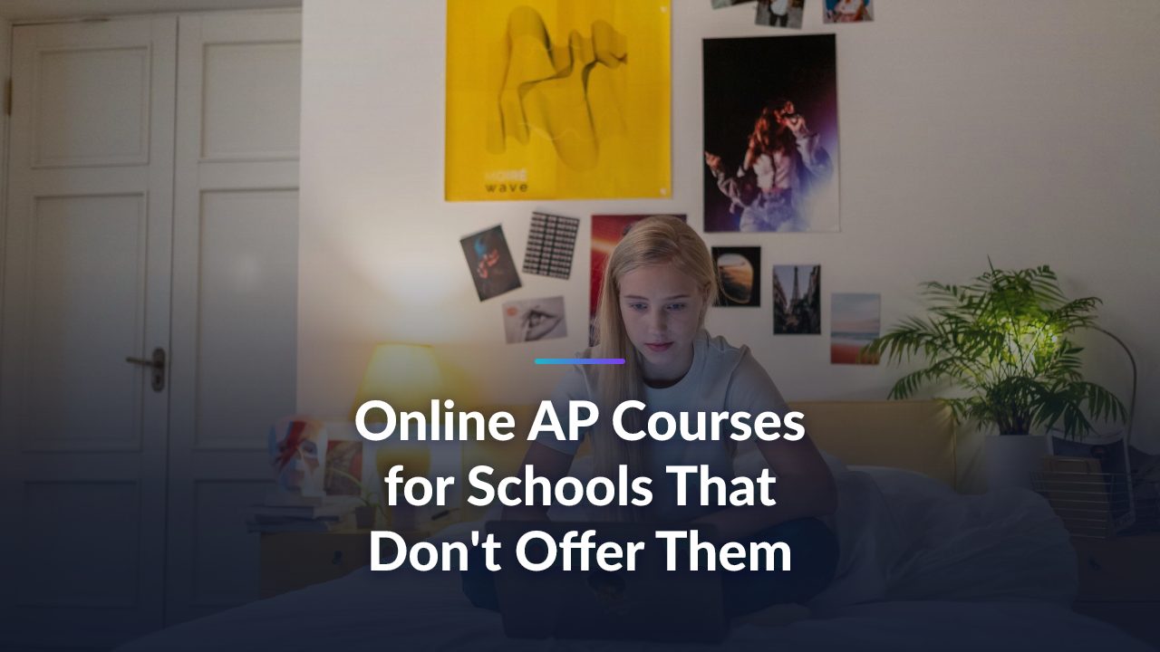 No AP at Your School? How to Take AP Online and Still Earn Credit