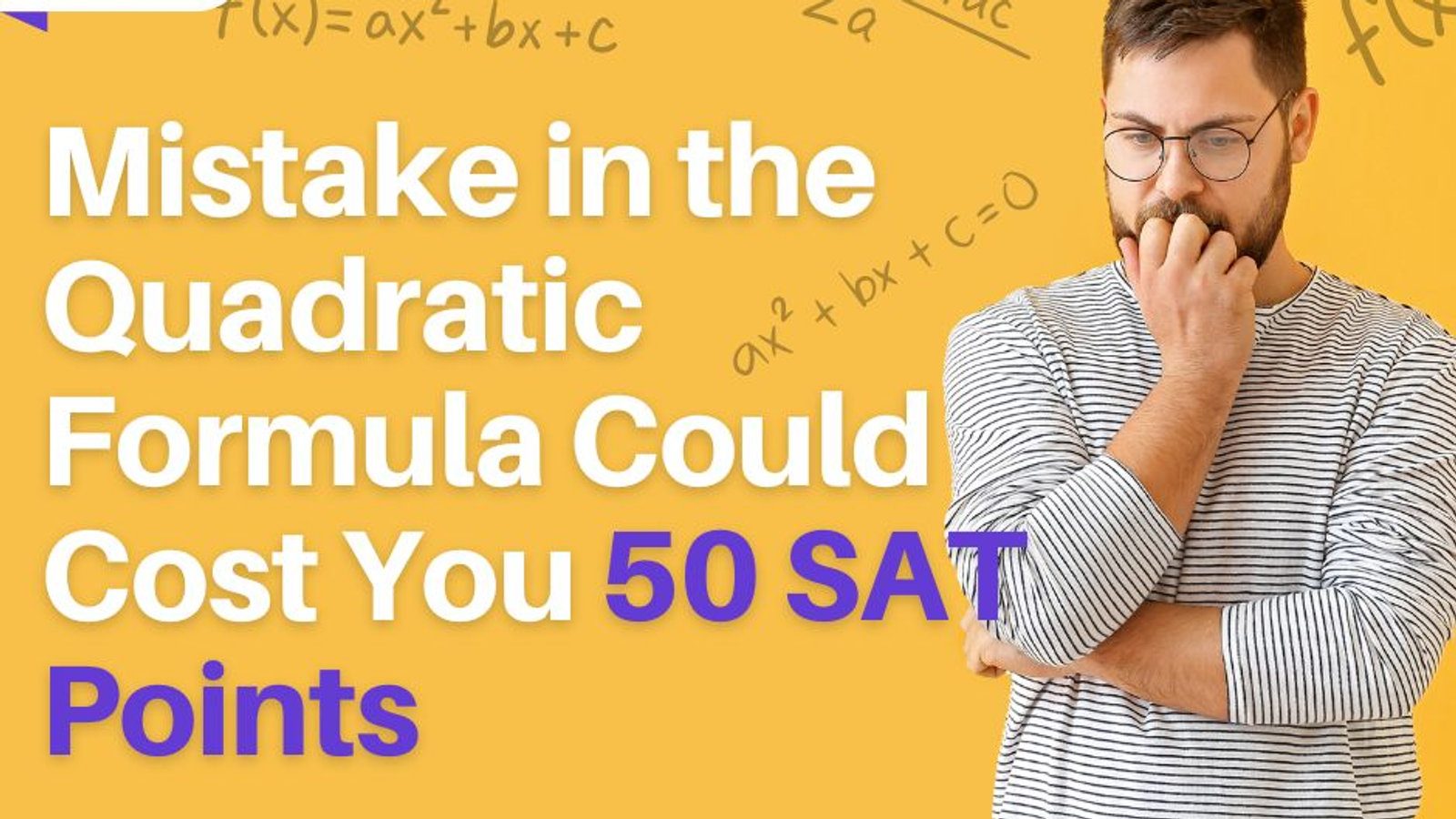 This One Mistake in the Quadratic Formula Could Cost You 50 SAT Points