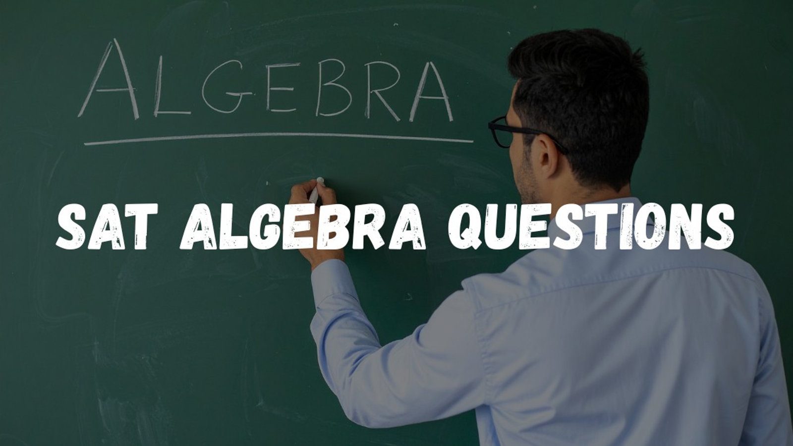 SAT Algebra Questions: Types, Patterns, and Fast Solves (2026)