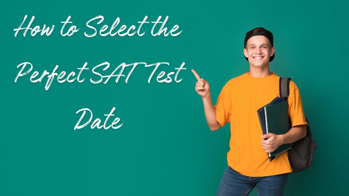 How to Select the Perfect SAT Test Date