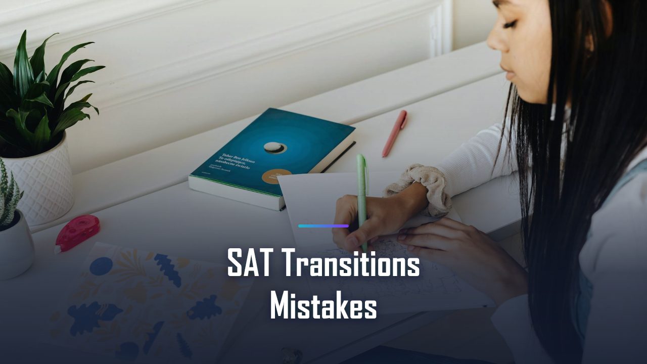 Why You Keep Missing SAT Transitions Questions (And the 3-Step Fix)