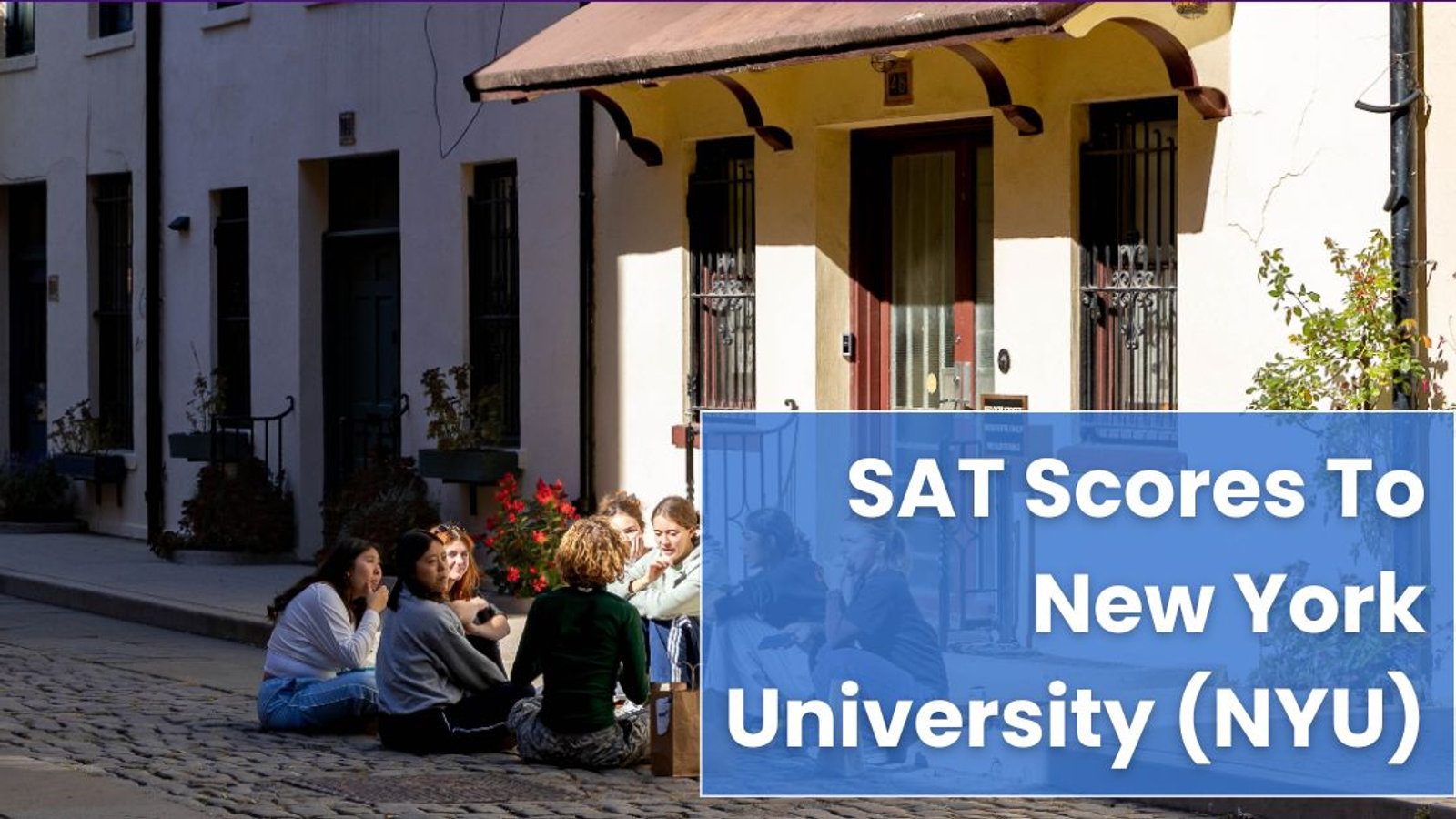 How to Send SAT Scores to New York University (NYU)? A Complete Roadmap with IvyStrides