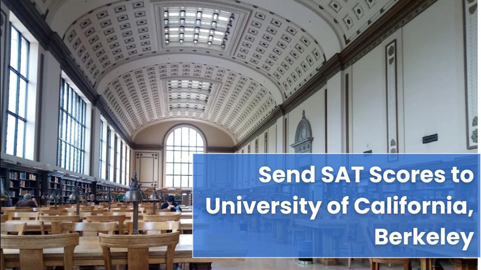 How to Send SAT Scores to University of California, Berkeley: A Step-by-Step Guide by IvyStrides