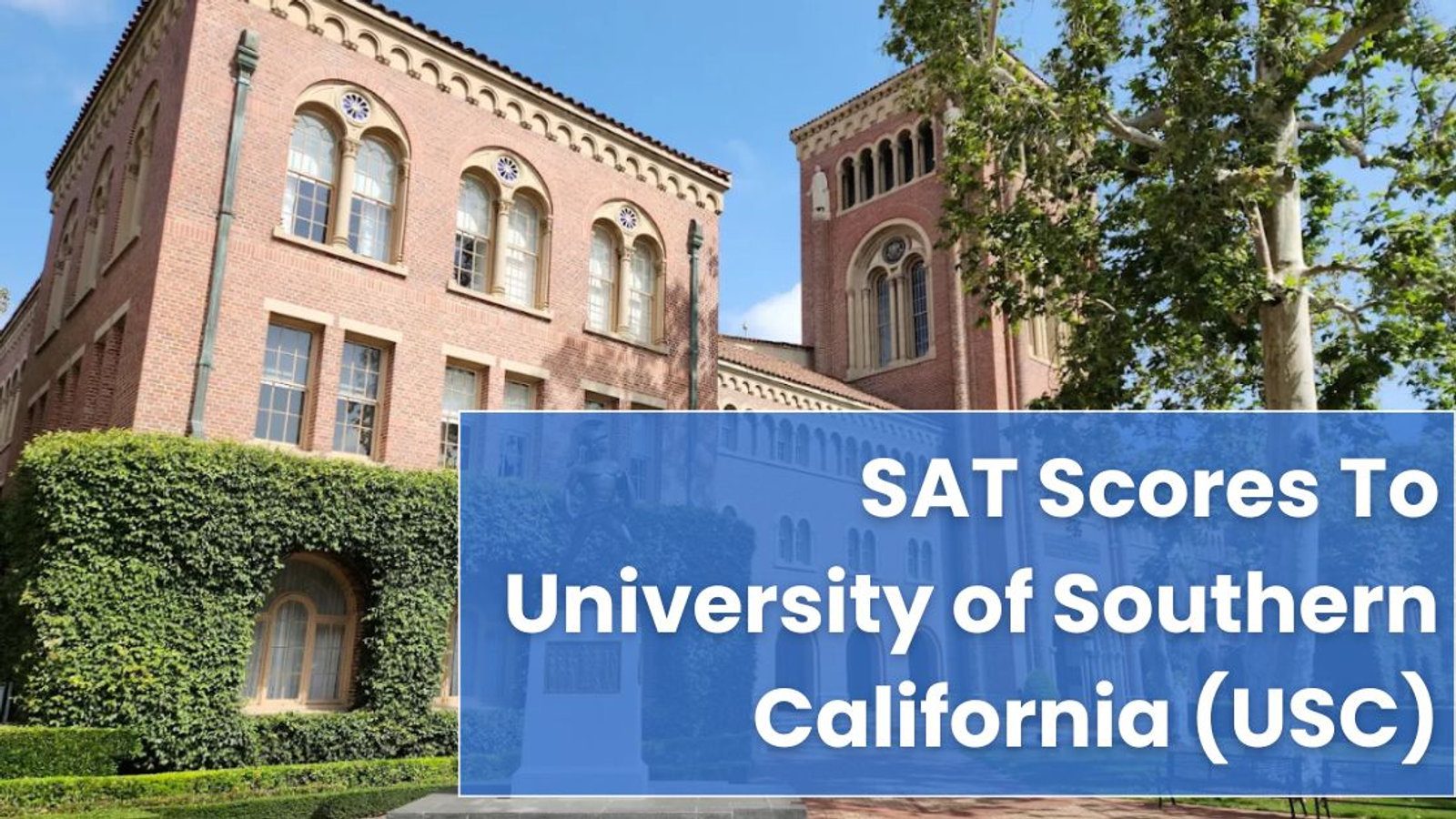 How to Send SAT Scores To the University of Southern California (USC)? A Complete Roadmap with IvyStrides