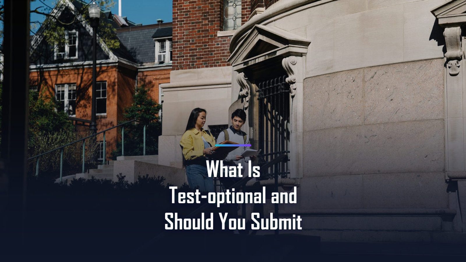 What Is Test-optional and Should You Submit SAT Scores? A Clear, Complete Guide for Students and Parents