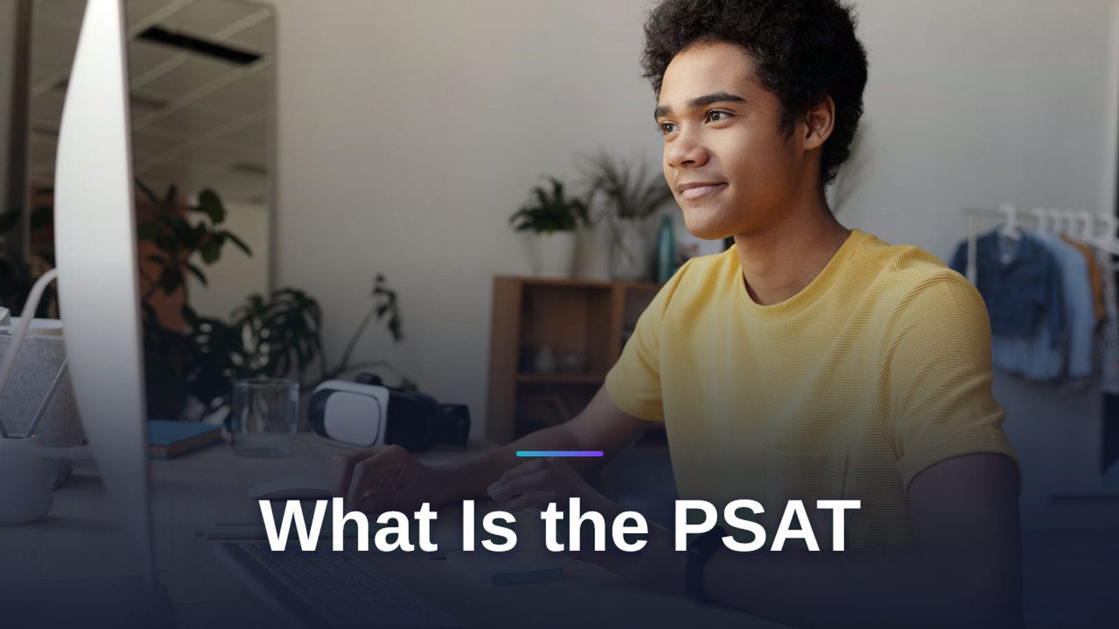 What Is the PSAT? The Complete 2026 Guide for Students and Parents