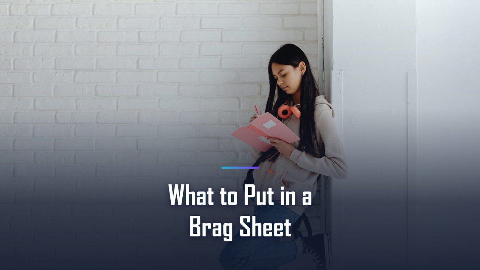 How to Fill Out a Brag Sheet: What Your Counselor Actually Needs